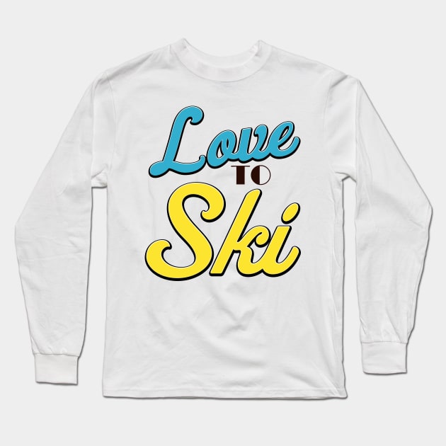 Love to Ski Long Sleeve T-Shirt by nickemporium1